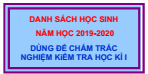 Danh sách học sinh kiểm tra học kì I năm học 2019-2020 (theo phòng)