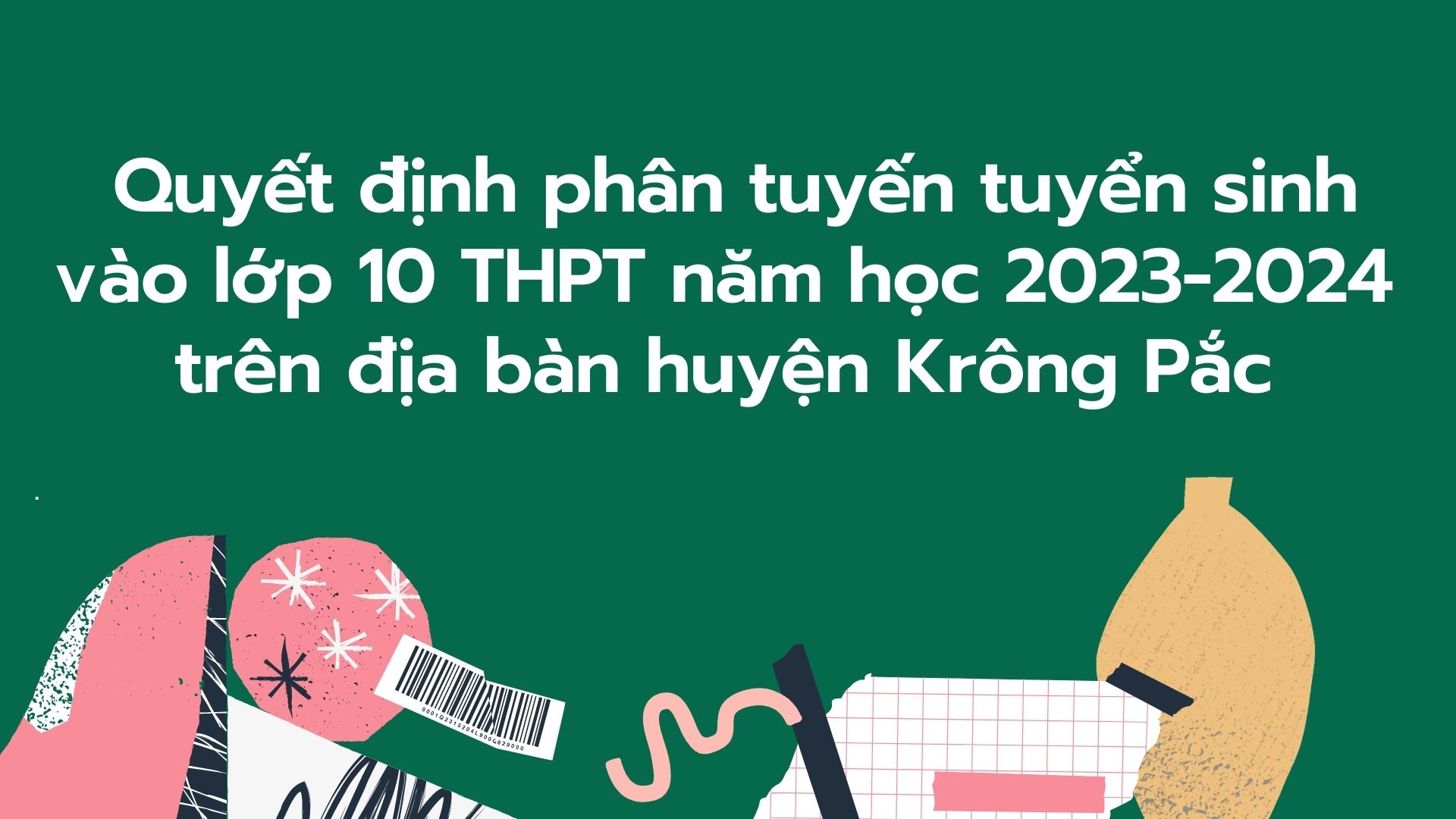 Quyết định phân tuyến tuyển sinh vào lớp 10 THPT năm học 2023-2024